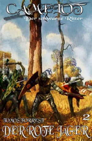 [Camelot - Der schwarze Ritter 02] • Der rote Jäger